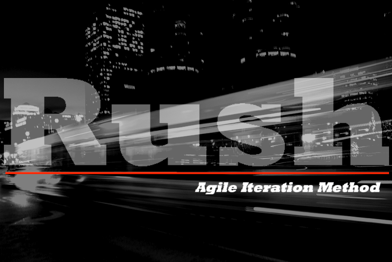 Rush - Agile Iteration Method